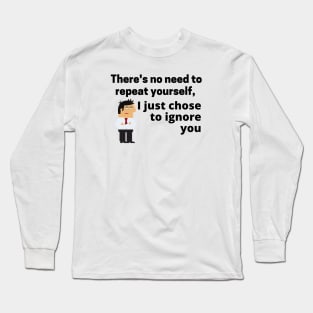 No Need to Repeat Yourself Long Sleeve T-Shirt